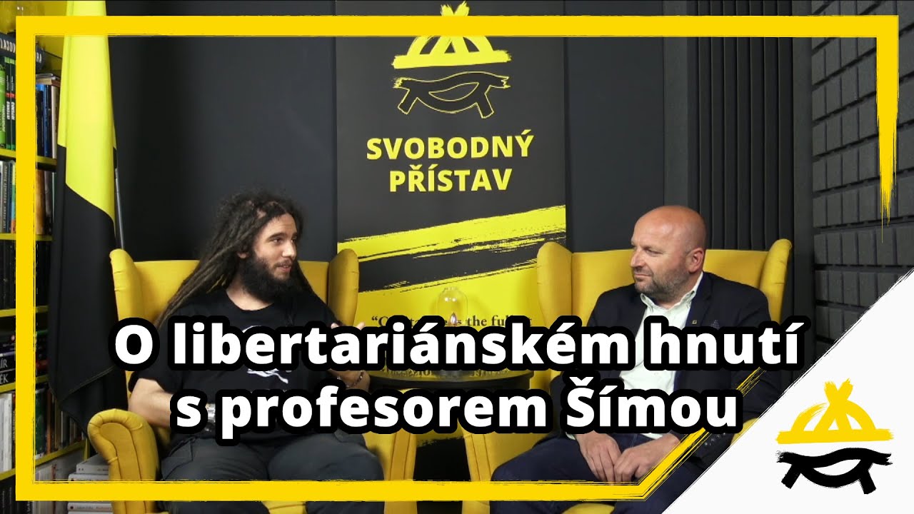 Studio Svobodn&eacute;ho př&iacute;stavu: O libertari&aacute;nsk&eacute;m hnut&iacute; s profesorem &Scaron;&iacute;mou