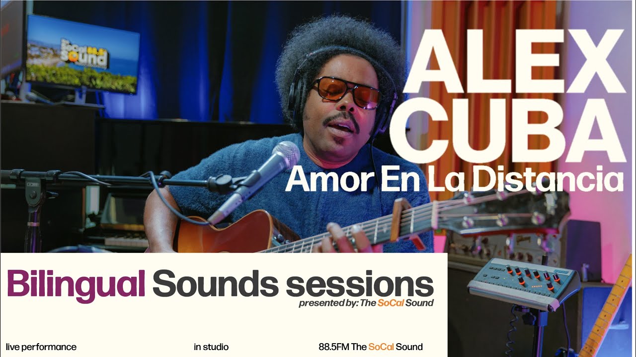 Alex Cuba - Amor En La Distancia (LIVE from Bilingual Sounds)