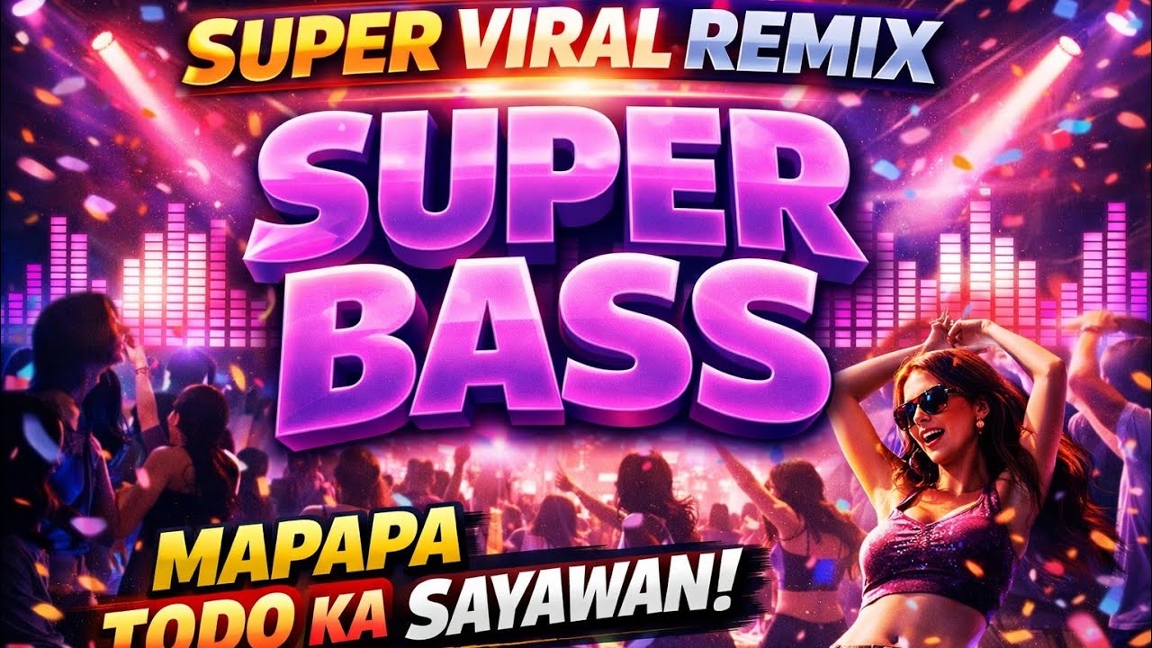 SUPER VIRAL REMIX | SUPER BASS | MAPAPA TODO KA SA SAYAWAN | DJL REMIX LOVER