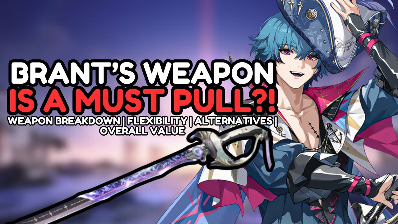 Brant's Weapon Is A Must Summon?! Weapon Breakdown, Alternatives & Overall Value!! | Wuthering Waves