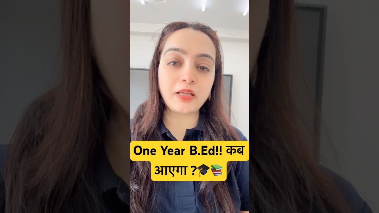 One Year B.Ed!! कब आएगा?🎓📚⏳| Dr.Heena #ugcnet #shorts #shortvideo #ugcnettestbook