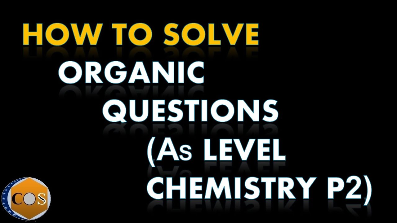 Exam tips/tricks to organic Qs: How to solve organic questions in P2 A level chemistry