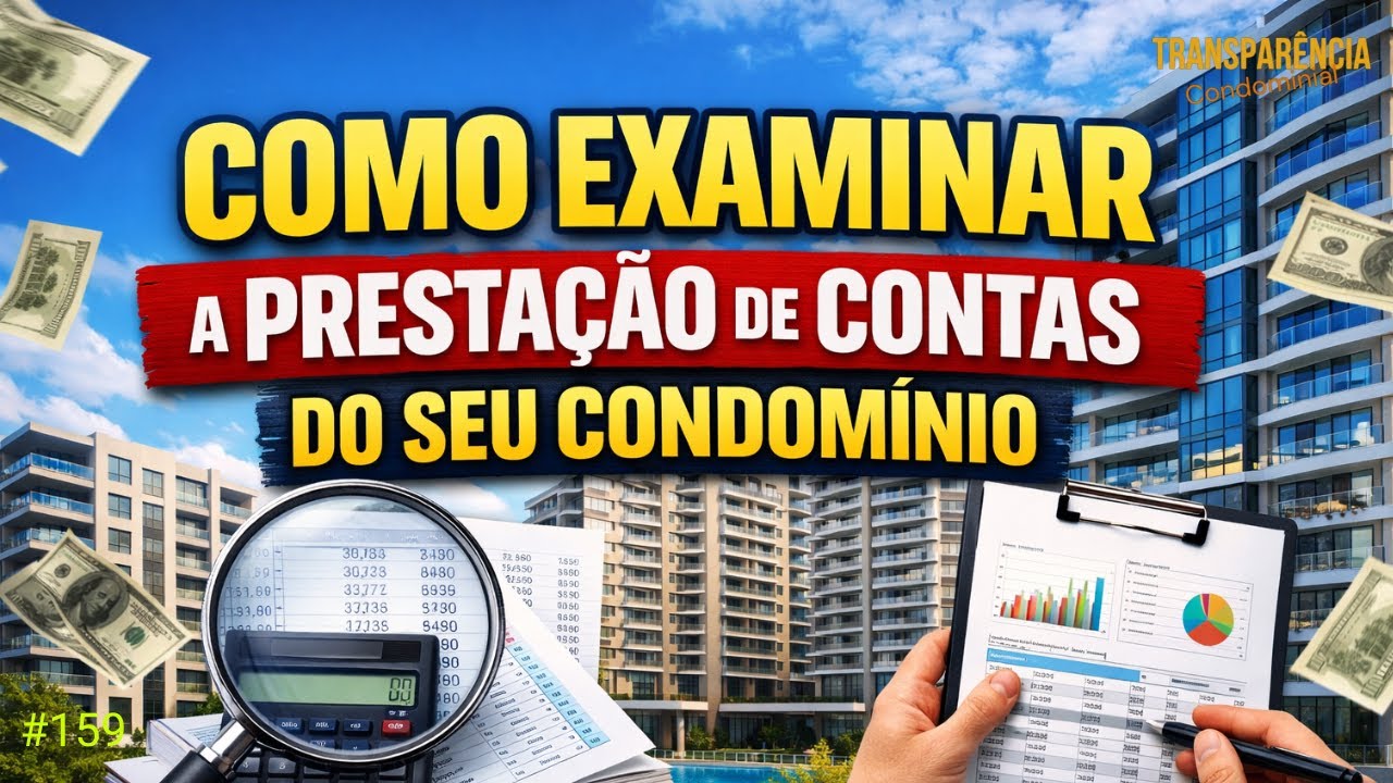 Como Examinar a Prestação de Contas do Seu Condomínio | Evite Erros e Irregularidades