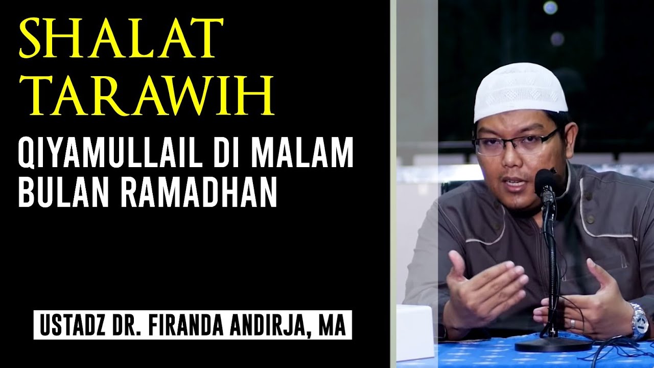 Tentang Shalat Tarawih Atau Qiyamullail Di Bulan Ramadhan || Ust. Firanda Andirja, MA