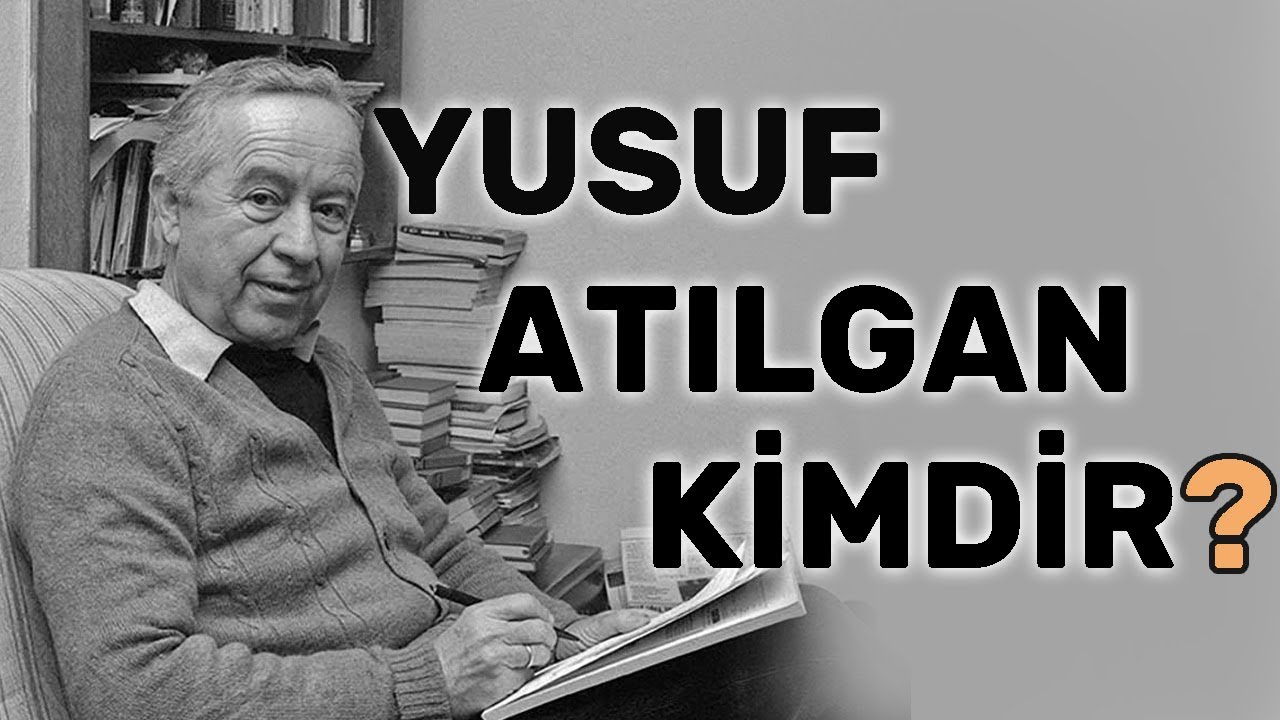 Yusuf Atılgan Kimdir Toplumsal Temaları ve Eserleri