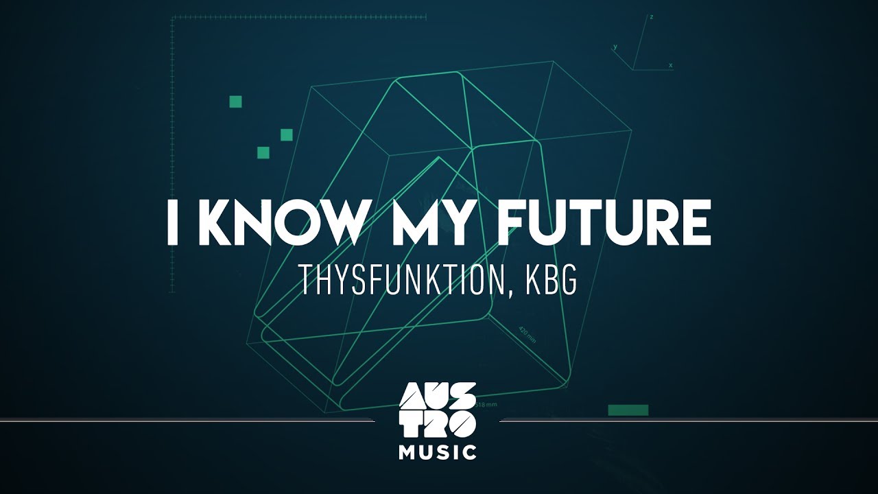 Thysfunktion, KBG - I Know My Future (Austro Selections: Groundwork)