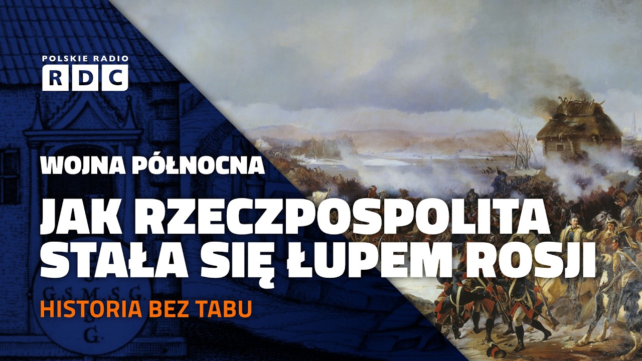 Wojna P&oacute;łnocna. Jak Rzeczpospolita stała się łupem Rosji? | Adam Perłakowski | Historia bez tabu