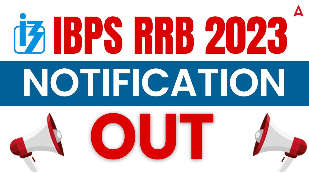 IBPS RRB Official Notification 2023 | RRB PO & Clerk Notification | Full Details