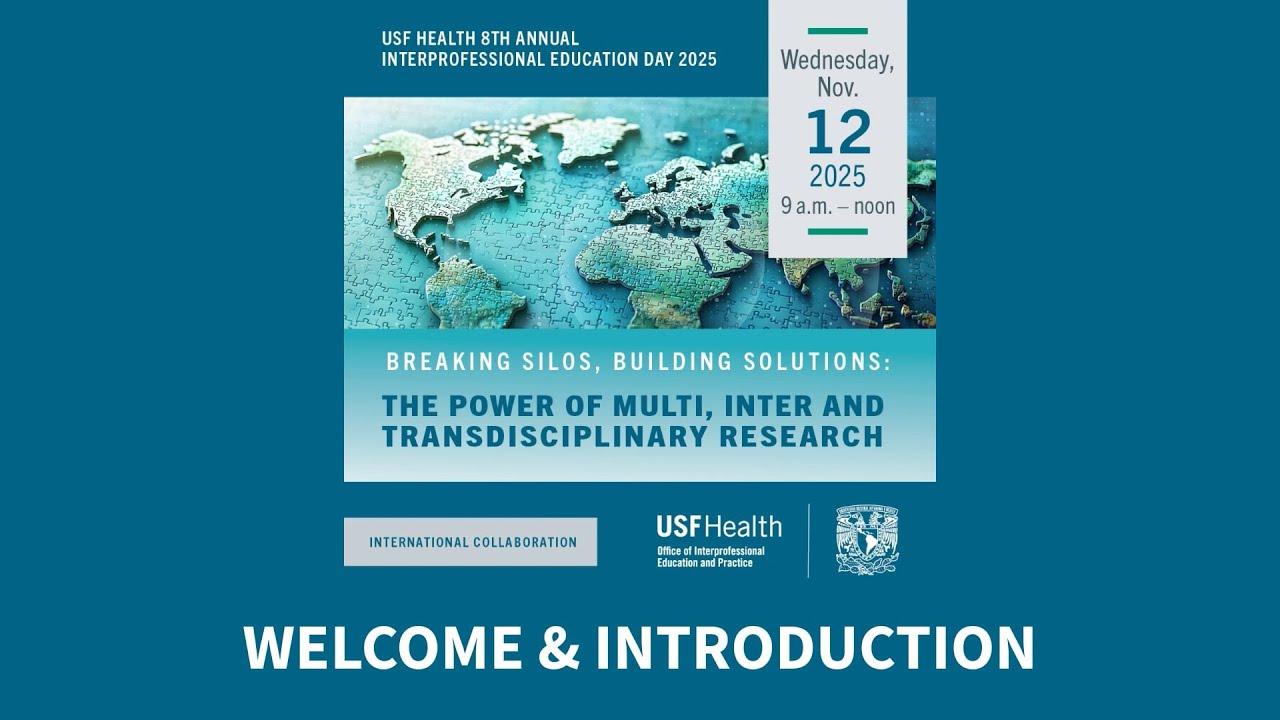 Welcome & Opening Remarks | USF Health IPE Day 2025: Breaking Silos, Building Solutions