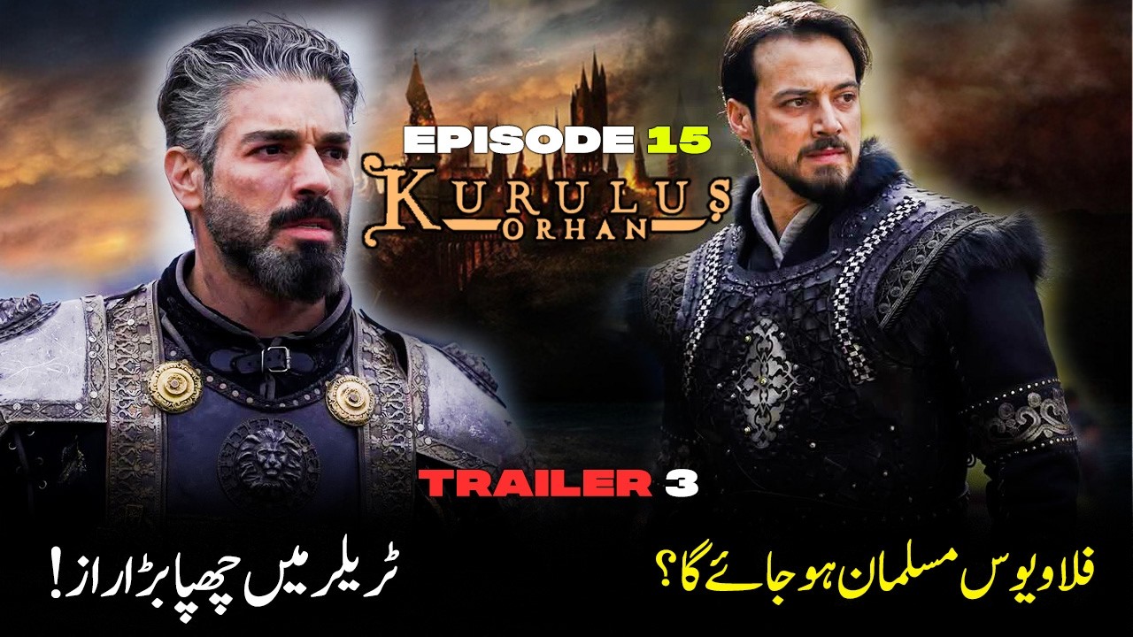 Kuruluş Orhan Episode 15 3rd Trailer Analysis | Felavious Musalman Ho Jayega? Sehri Ka Bara Ishara!