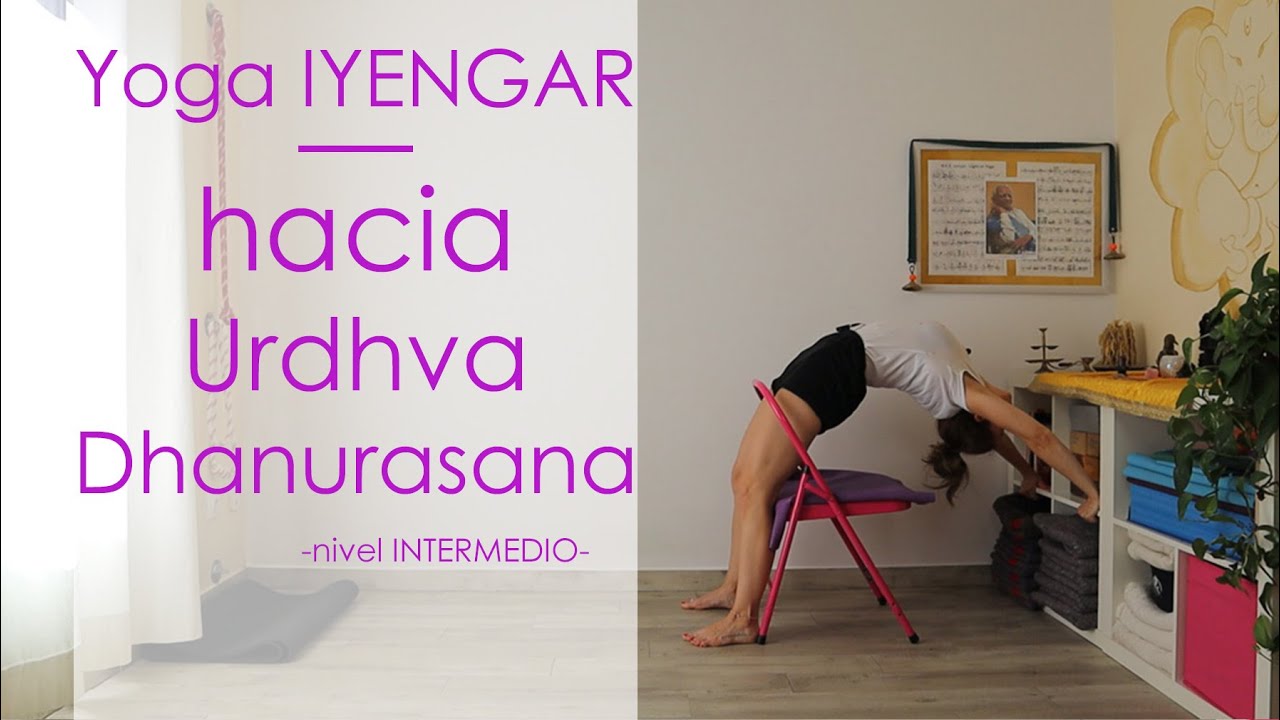 Clase Yoga IYENGAR - Nivel Intermedio - Hacia Urdhva Dhanurasana