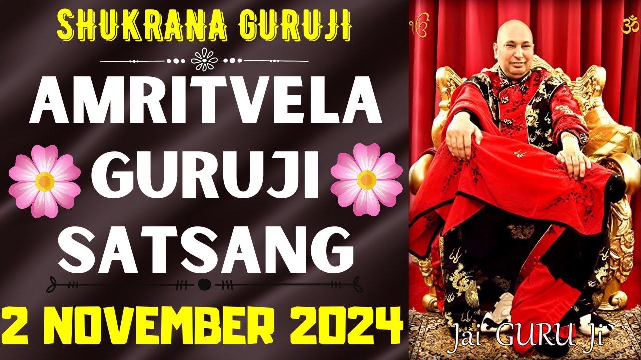GURUJI AMRITVELA || 2 NOVEMBER 2024 || SATURDAY🙏JAI GURU JI🙏SHUKRANA GURUJI |GURUJI PARIVAAR LOVERS