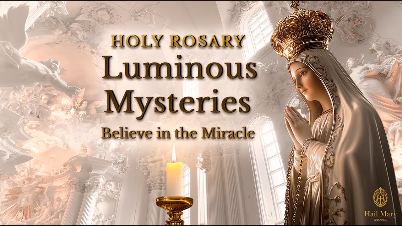 Holy Rosary - Believe in the Miracle (Luminous Mysteries)
