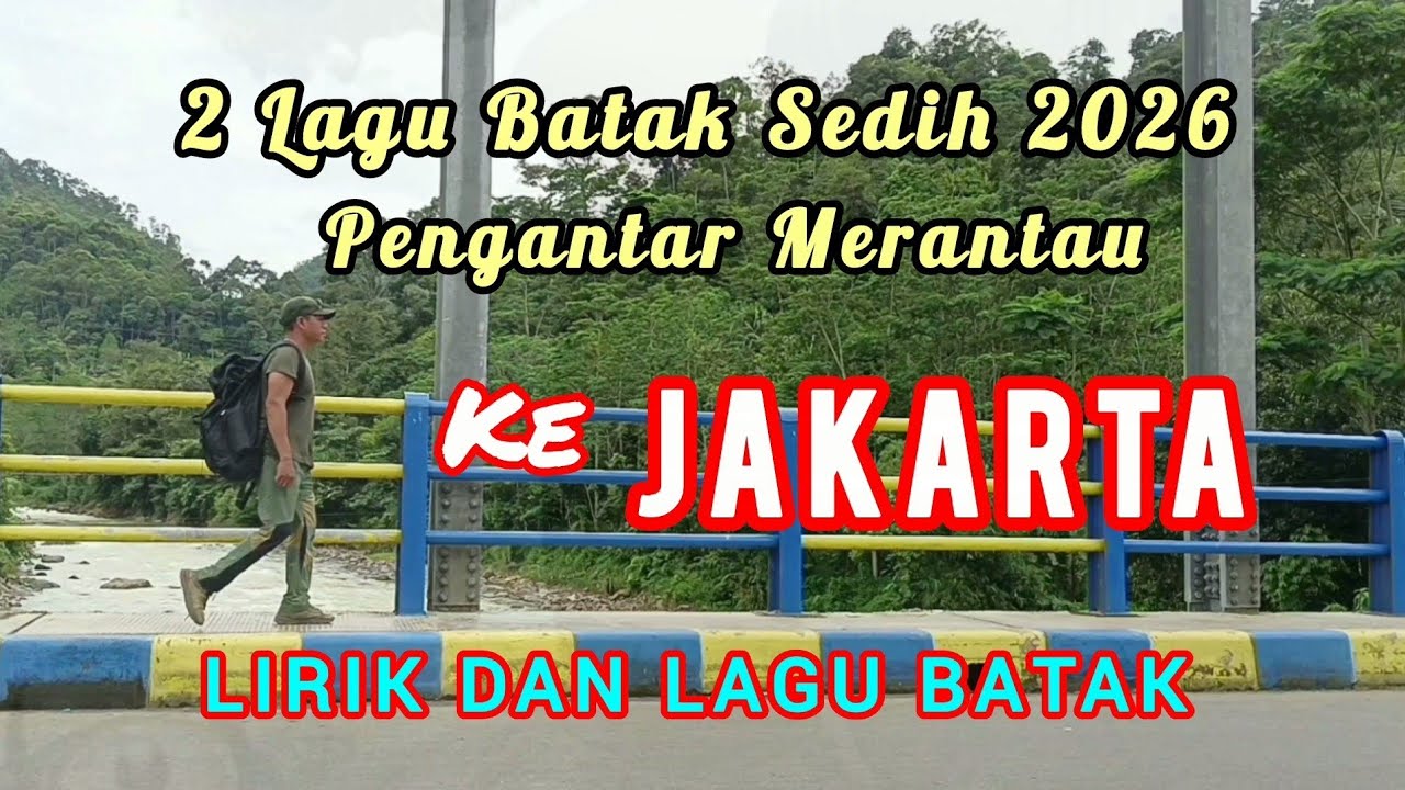 2 lagu batak paling sedih mengiringi langkah MERANTAU KE JAKARTA #lagubatak 