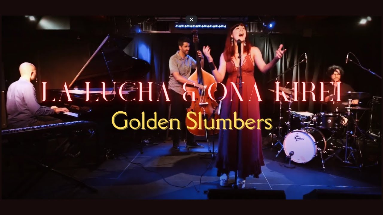 La Lucha & Ona Kirei // Golden Slumbers (Beatles Cover)