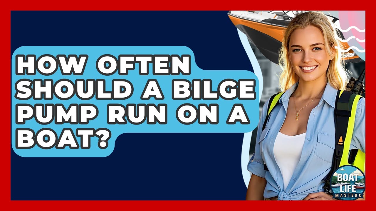 How Often Should A Bilge Pump Run On A Boat? - Boat Life Masters