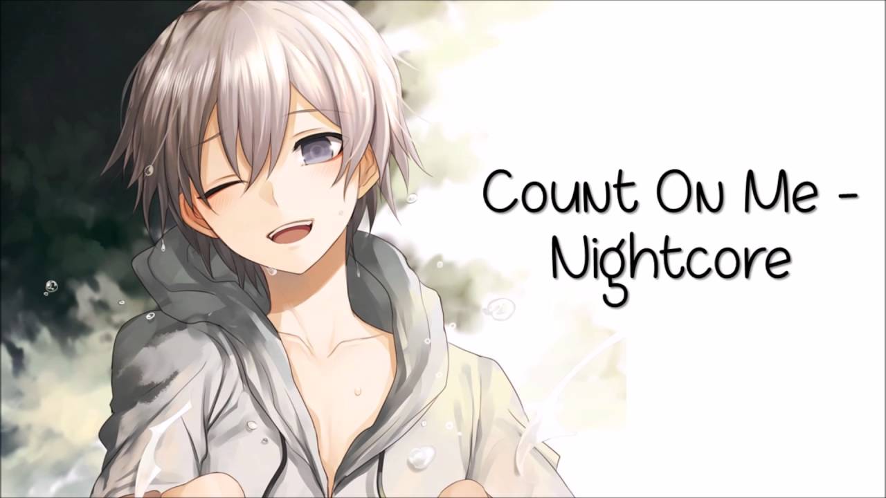 Count On Me - Nightcore