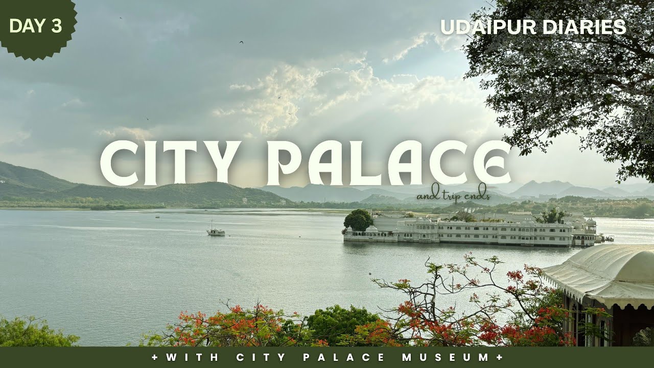 Udaipur City Palace | Day 03 | Itzz Caybee