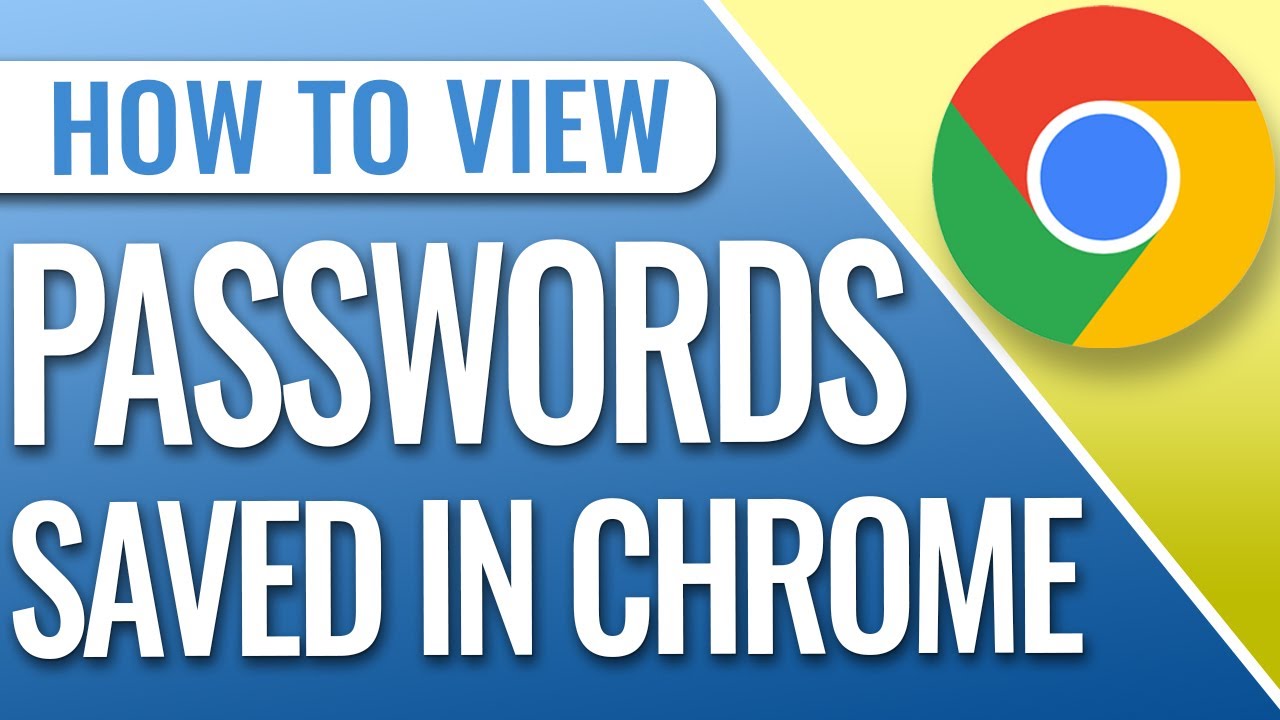 How To View Saved Passwords In Chrome Browser