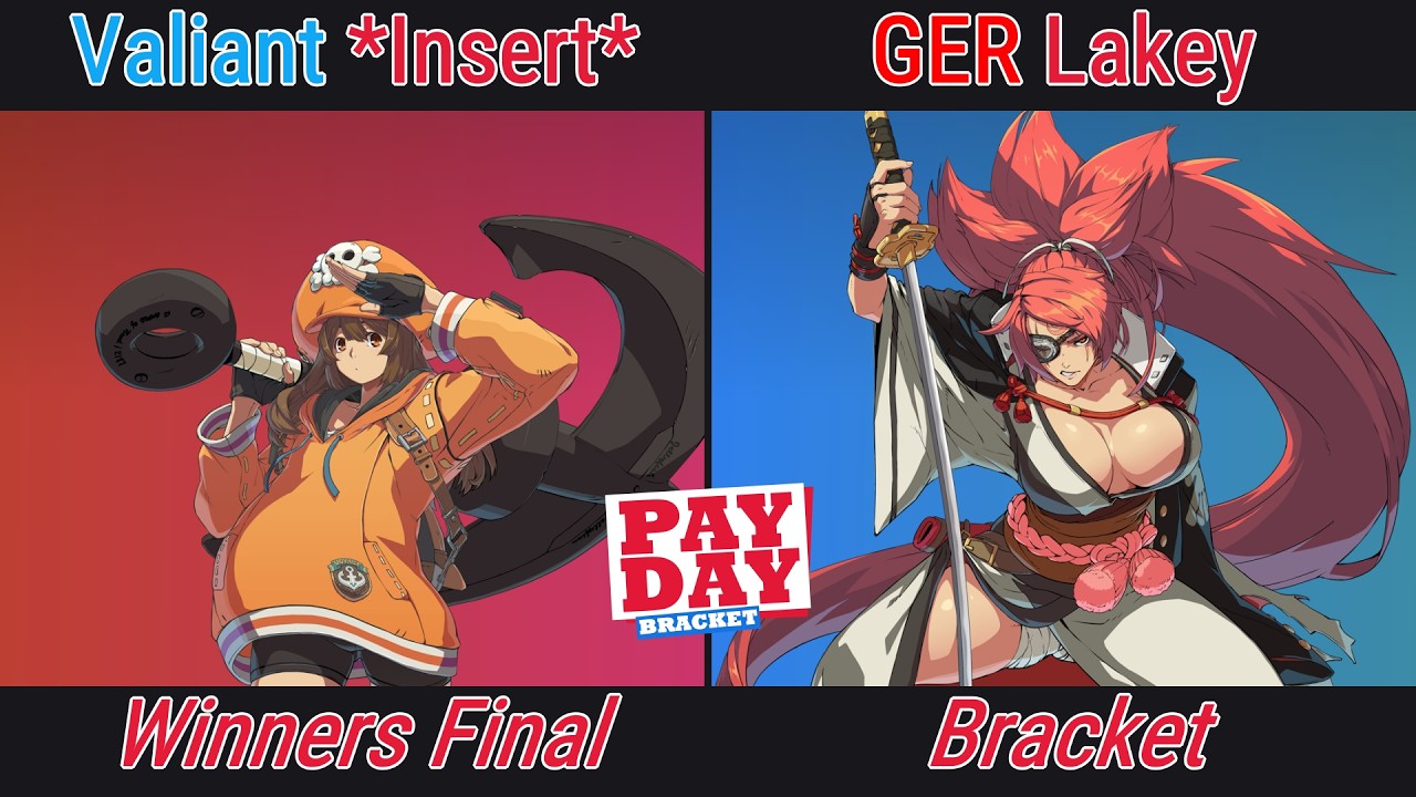[The PAYDAY Bracket #47] Winners Final - Valiant | *Insert* (May) VS GER | Lakey (Baiken)