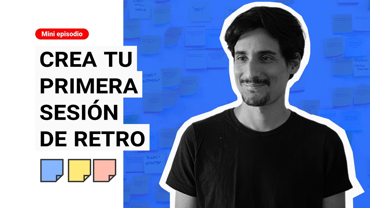 Ideas para crear tu primera Sesión de Retrospectiva y potenciar a tu equipo | UXBS Podcast