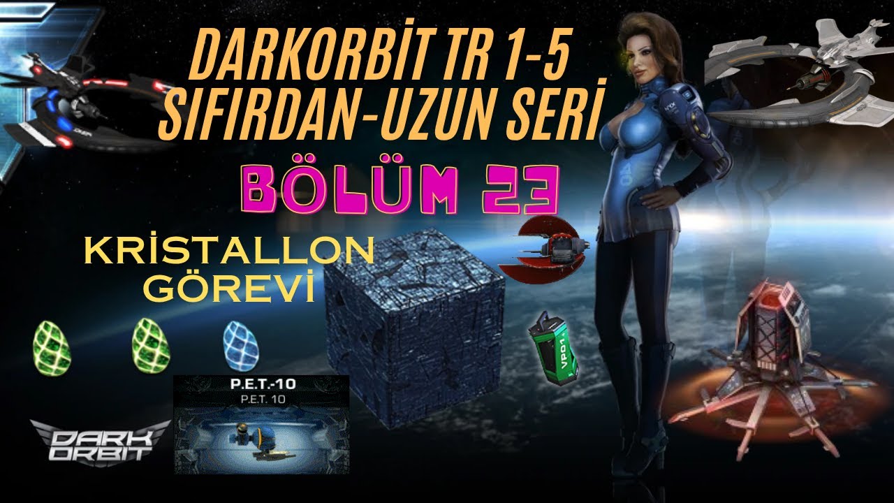 Darkorbit TR 5 Sıfırdan Yeni Seri Efsane Uzay Macerası Bölüm 23 Kristallon Görevi