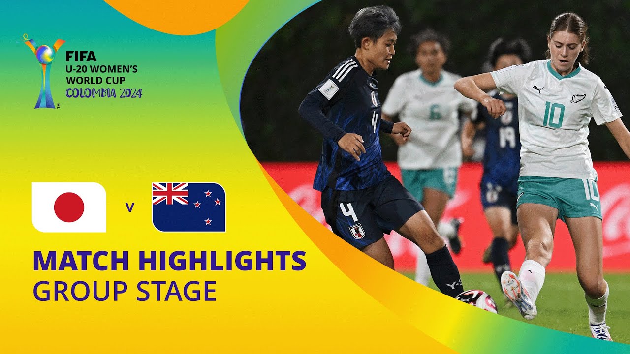 Japan v New Zealand | FIFA U-20 Women's World Cup Colombia 2024 | Match Highlights