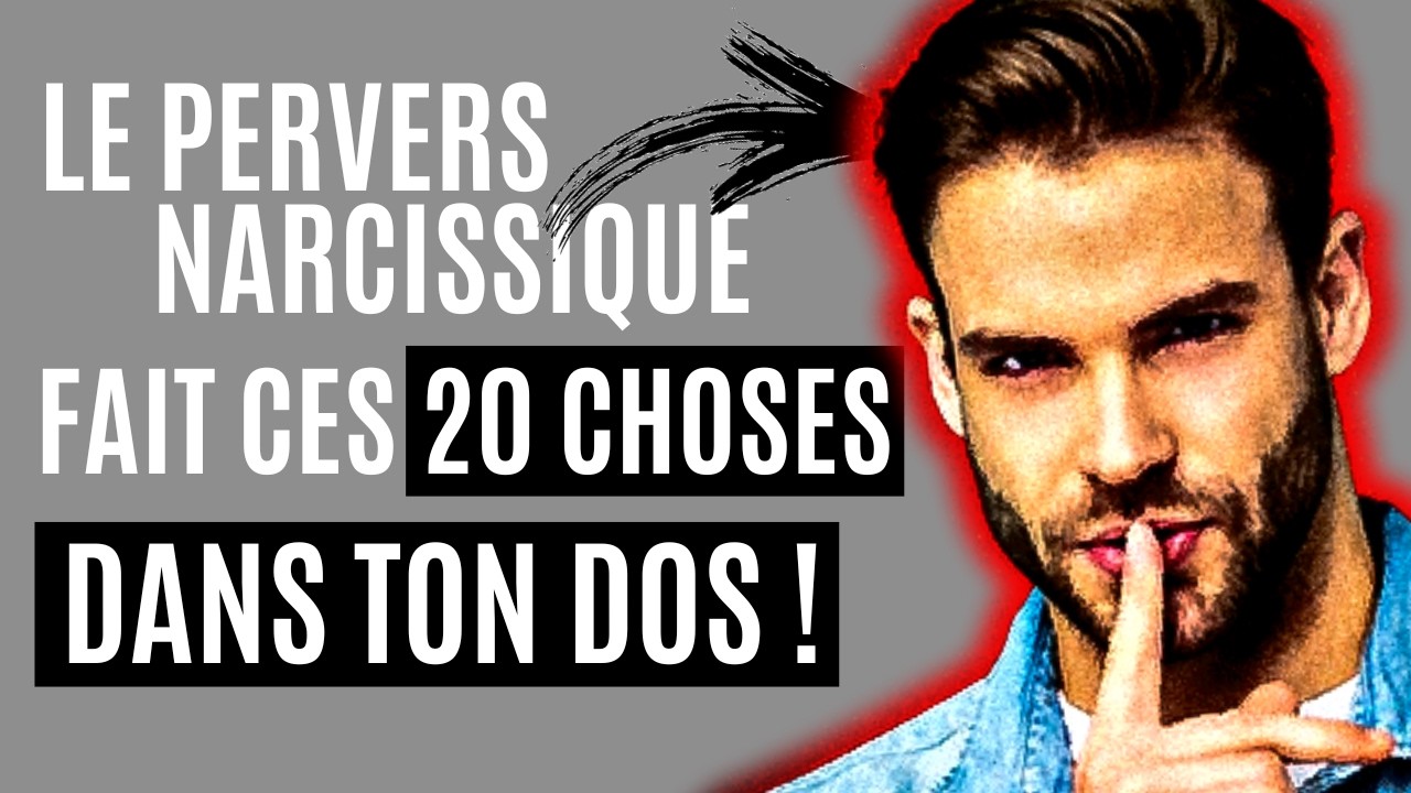 20 Choses que TON Pervers Narcissique FAIT DANS TON DOS !!! 😈