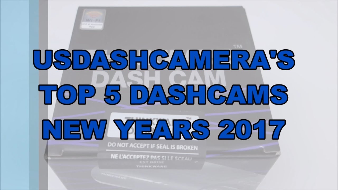 Top 5 Dash Cams New Years 2017