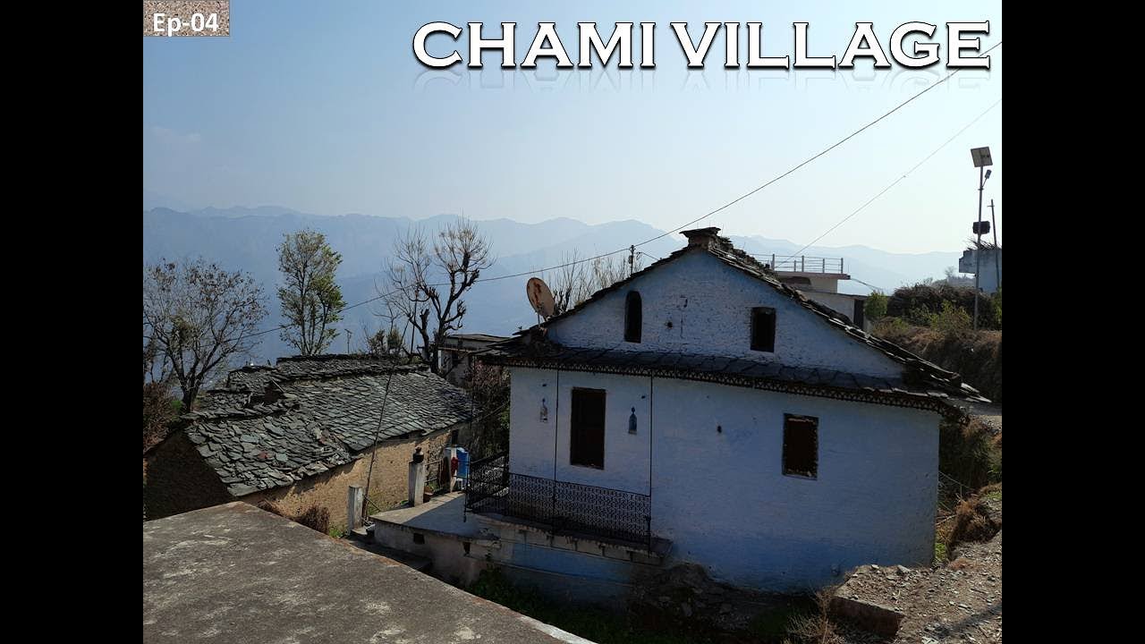 Chami village Tour, Uttarakhand | Different Villages Tour Series | Episode-04 |