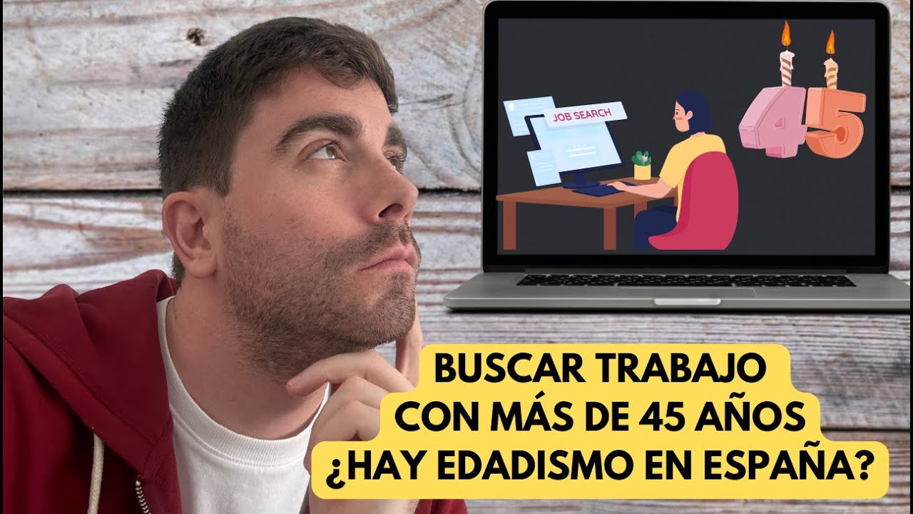 BUSCAR TRABAJO con MÁS de 45 AÑOS