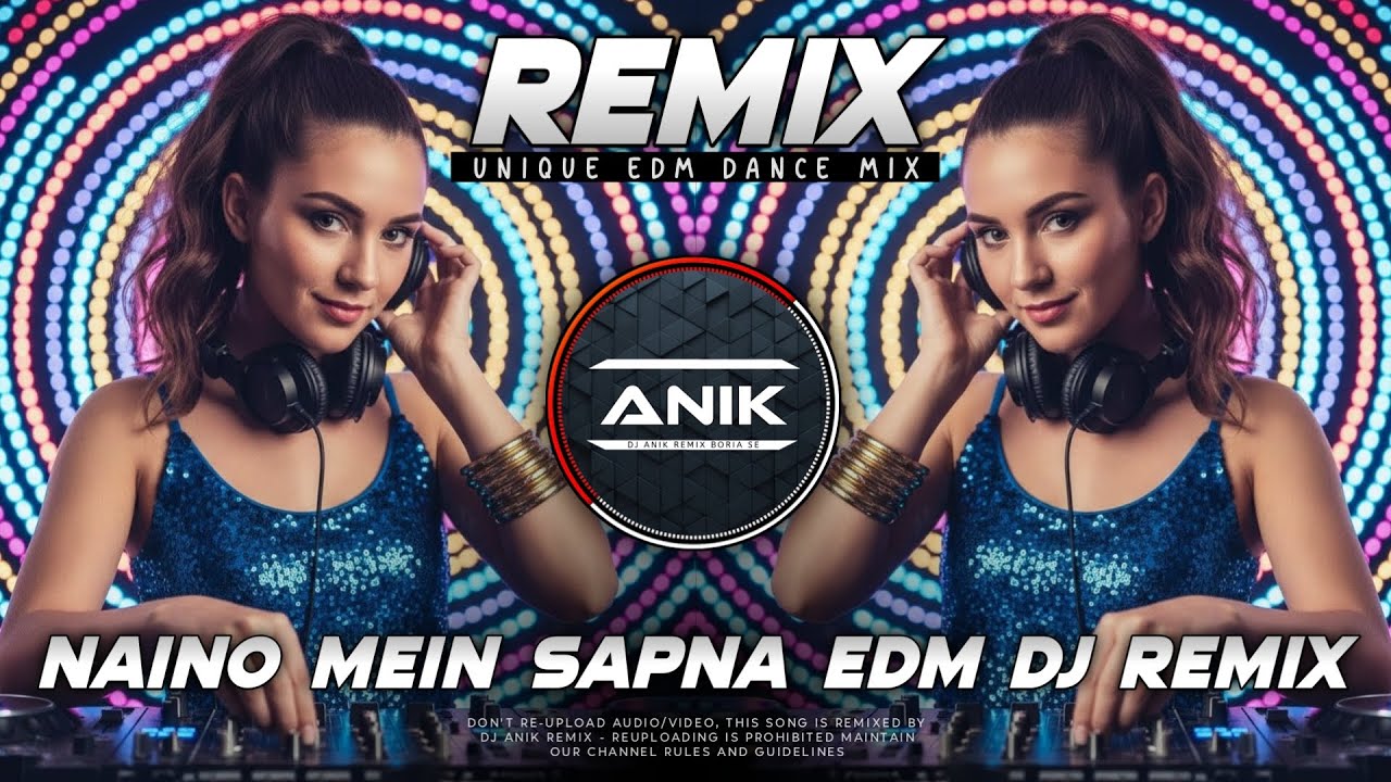 Naino Mein Sapna Dj Remix | New Style EDM Mix | Old is Gold Hindi Song | Dj Anik Remix New 2025