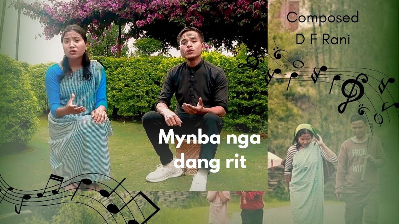 MYNBA NGA DANG RIT / JENIRIKA RANI SKHEMBOR MARBOH / COMPOSED D.F RANI KHASI SONG