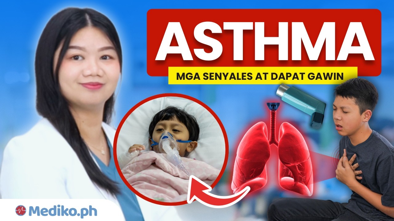 ASTHMA: Mga SENYALES at DAPAT GAWIN!