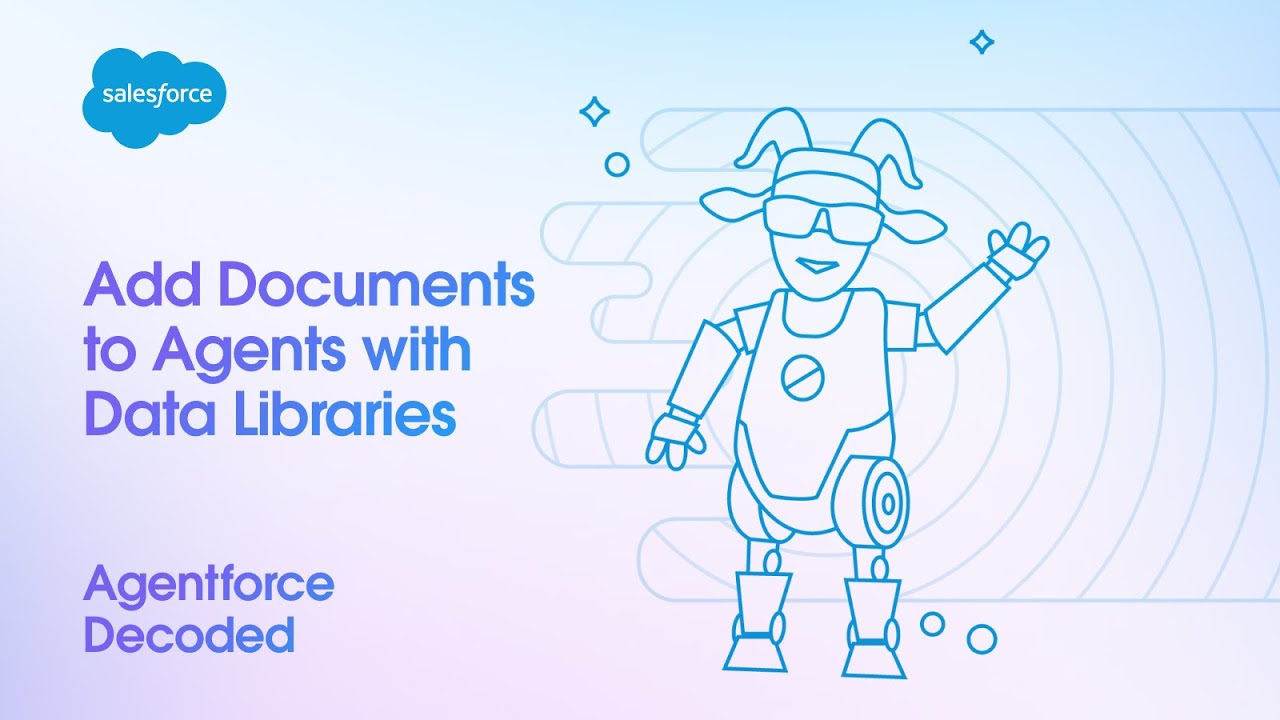 Agentforce Decoded | Add Documents to Agents with Data Libraries