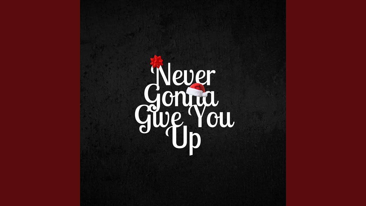 Never Gonna Give You Up