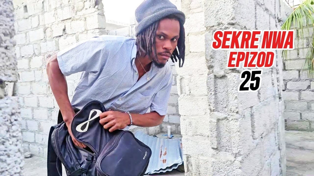 SEKRÈ NWA EPIZOD 25
