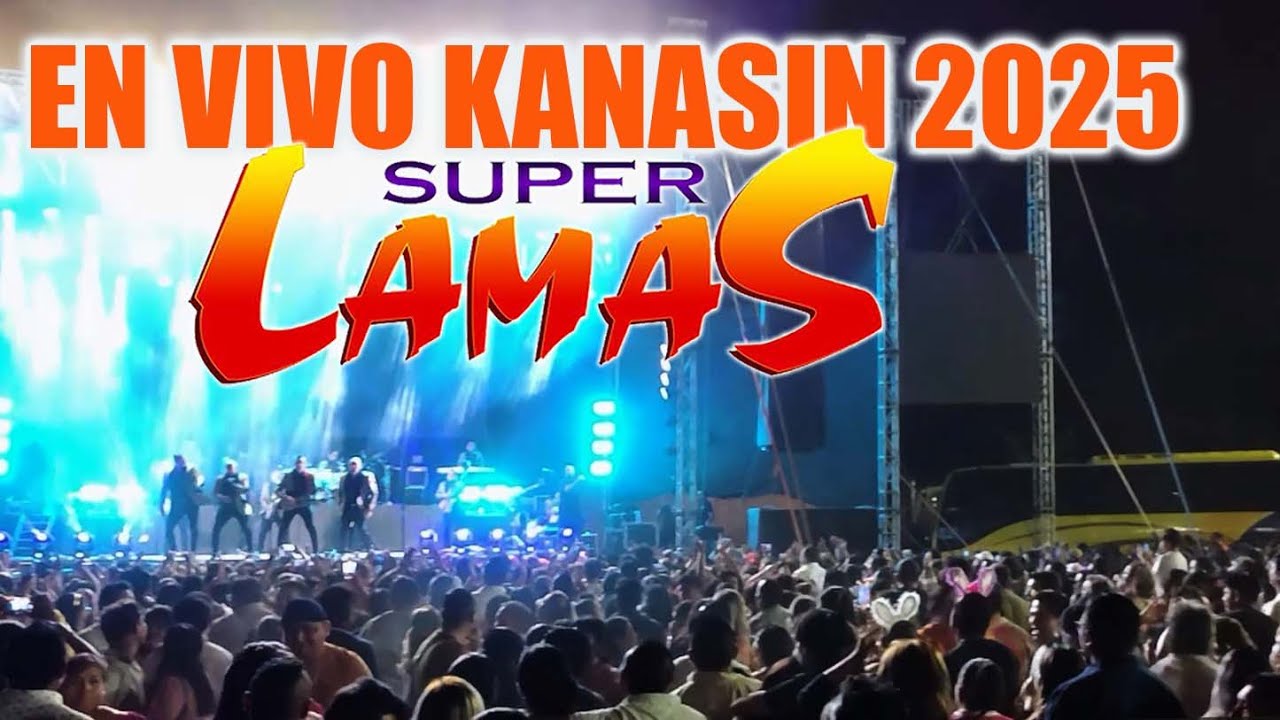 SUPER LAMAS-EN VIVO-KANASIN 2025