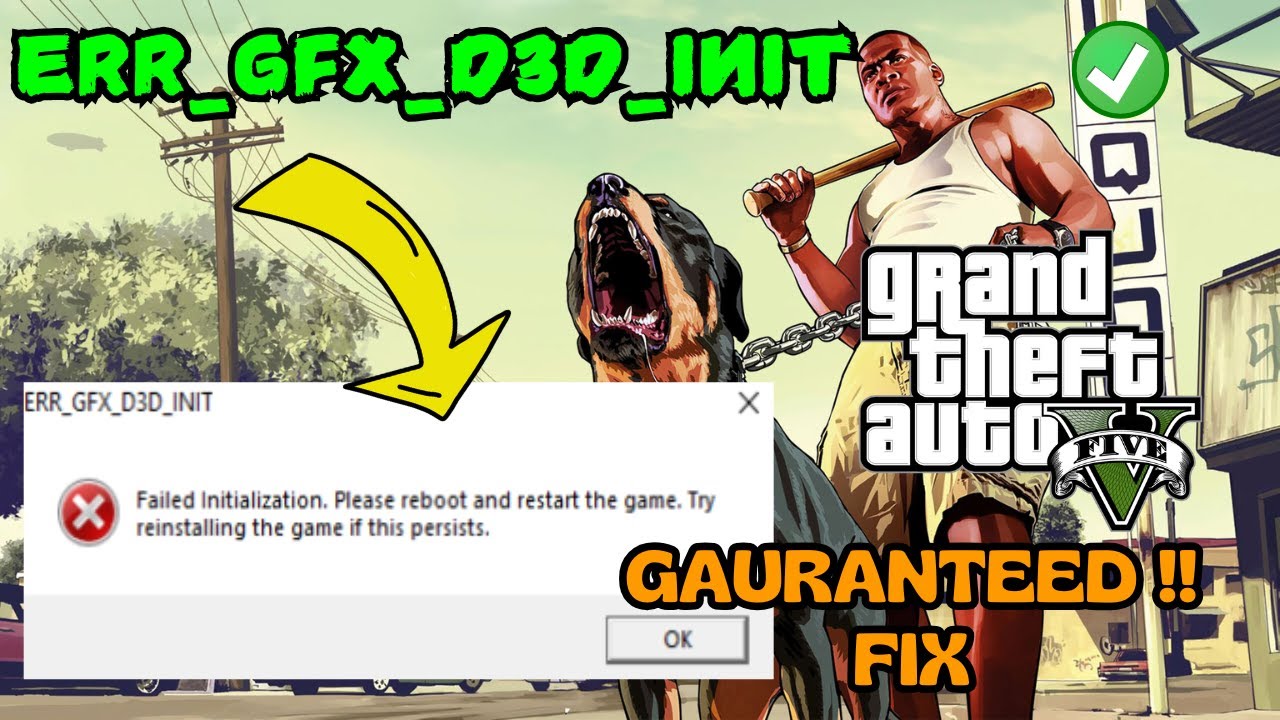 GTA V ERR GFX D3D INIT failed initialization Fix