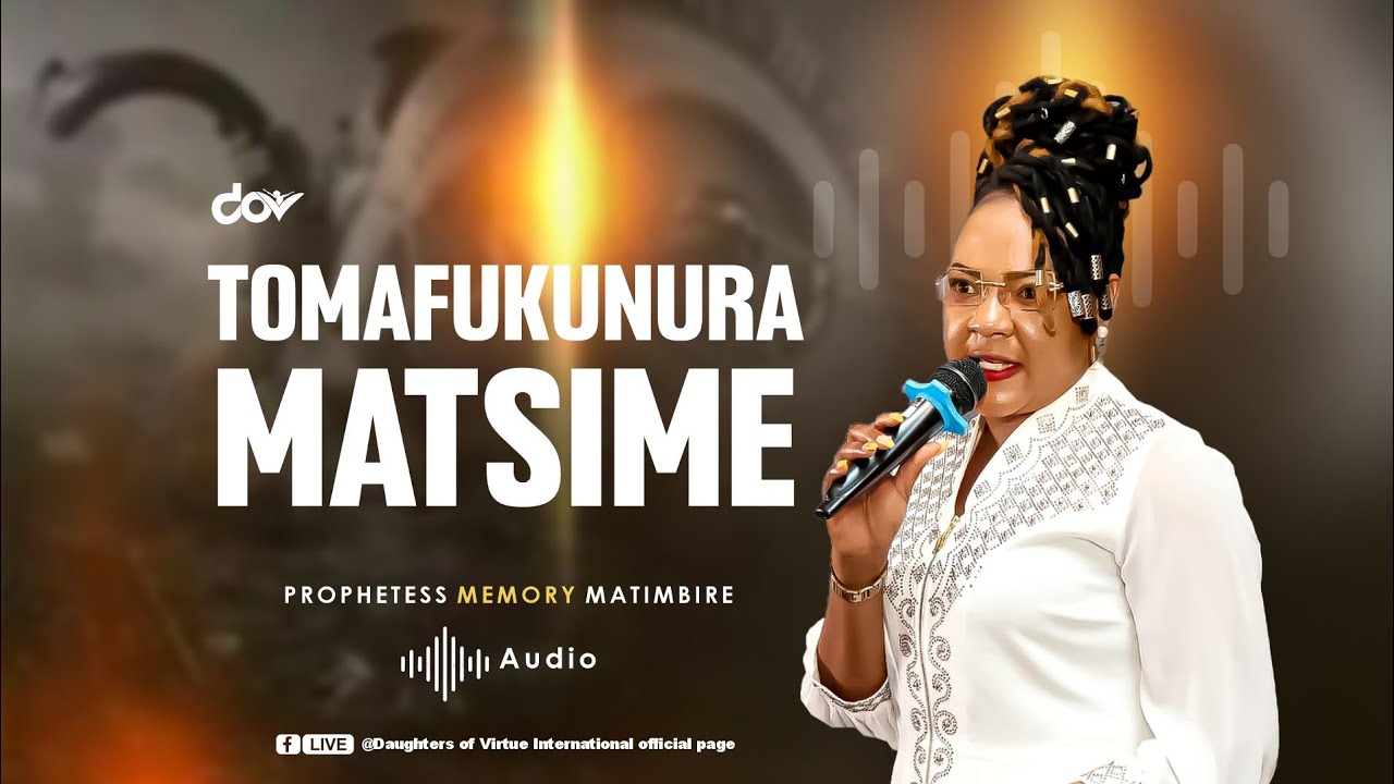 Tomafukunyura Matsime - PROPHETESS MEMORY MATIMBIRE (audio)