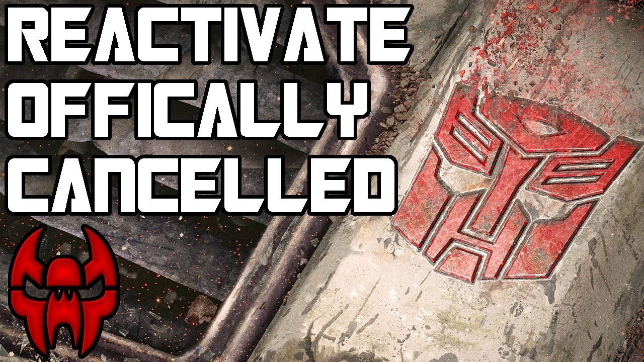 Transformers Reactivate Officially Cancelled After 7 Years In Development