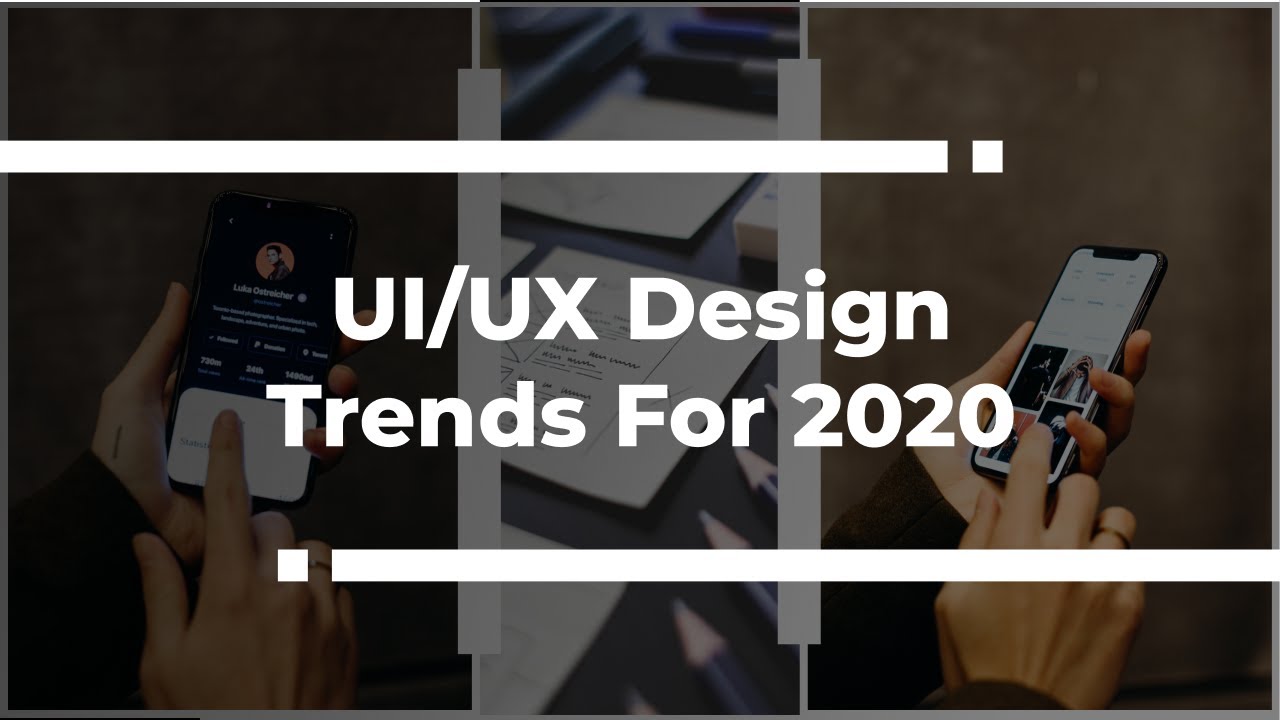 UI/UX Design Trends 2020