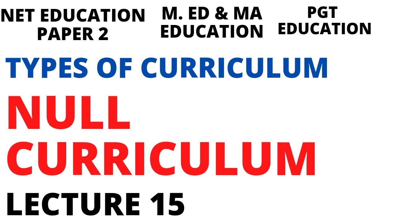 Lecture 15 What is NULL CURRICULUM ? NTA UGC NET EXAM EDUCATION PAPER 2 B. ED. M. ED MA Education