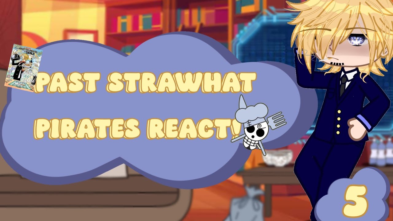 ‼️ PAST STRAW HAT PIRATES REACT TO ??? ‼️ 5/7 SANJI! 🧑🏼‍🍳