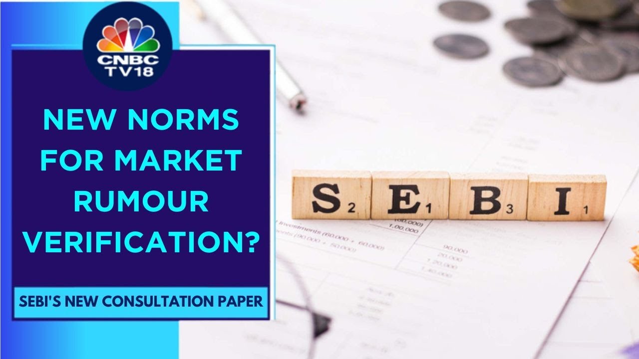 SEBI Floats New Consultation Paper, Pitches Measures For Verification Of Market Rumours | CNBC TV18