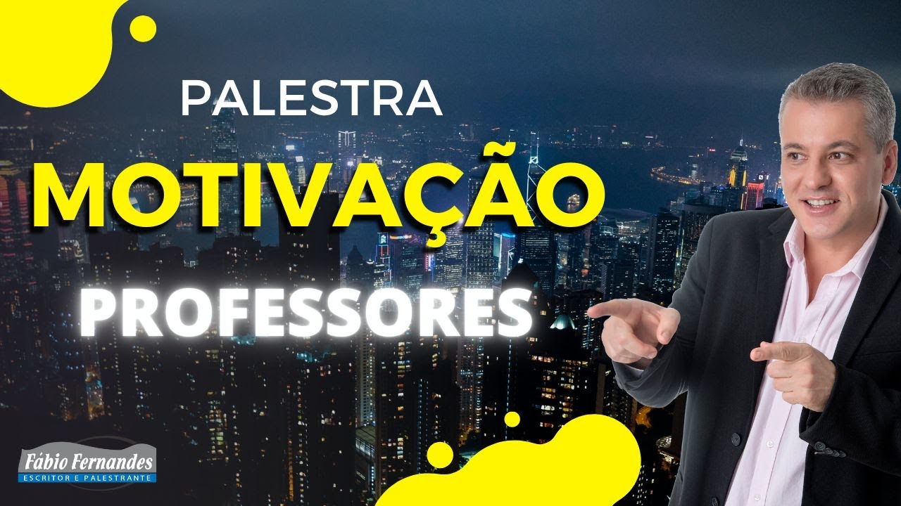 Palestra para Professores Motivacional  | Fabio Fernandes