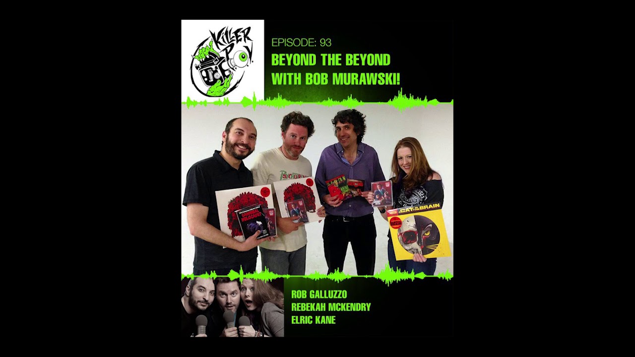 Killer POV - Episode 93 - Beyond The Beyond With Bob Murawski!