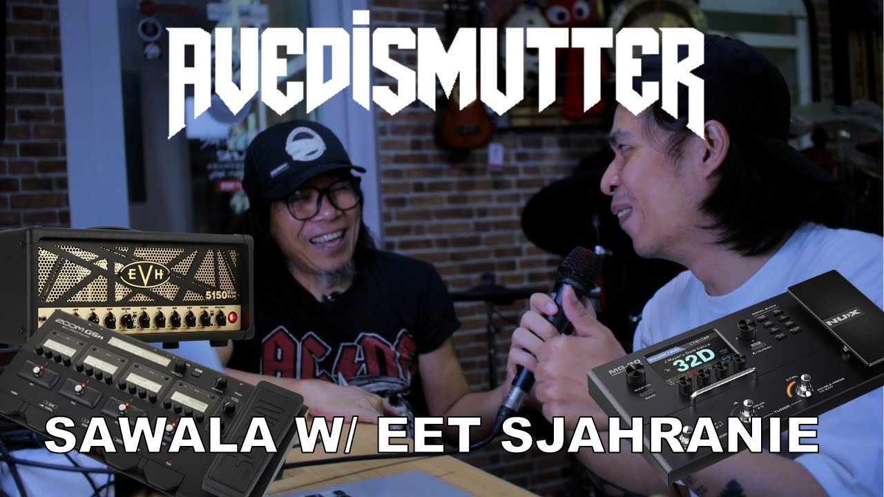 Sawala with Eet Sjahranie ~ Eet Ga Mau Pake Tube Amp! Ampli Ga Usah Diboost! Tone Dilagu Cry Out!
