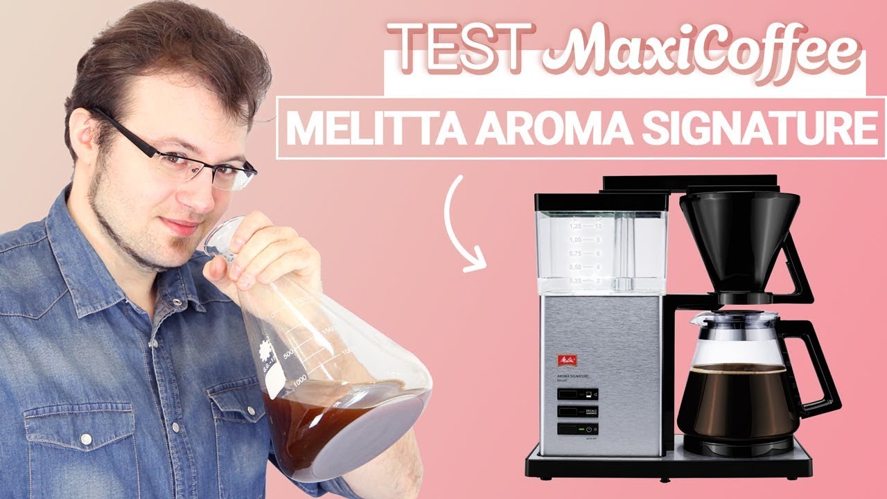 MELITTA AROMA SIGNATURE | Cafetière filtre | Le Test MaxiCoffee