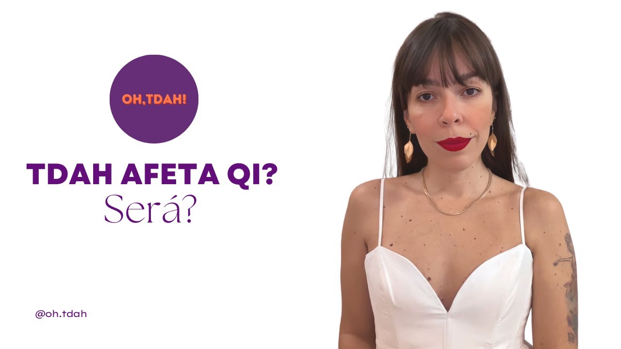 TDAH afeta QI? Vem entender mais!